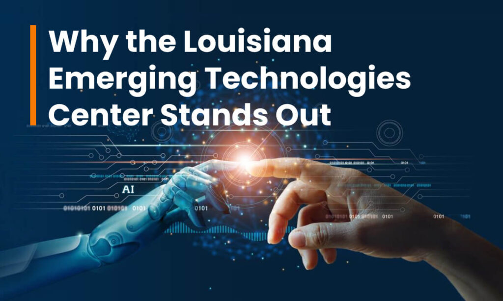 Why the Louisiana Emerging Technologies Center Stands Out