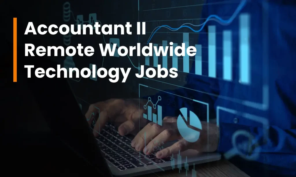 Accountant II Remote Worldwide Technology Jobs