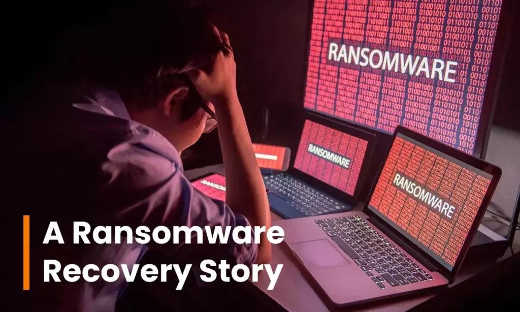 An Anecdote: A Ransomware Recovery Story