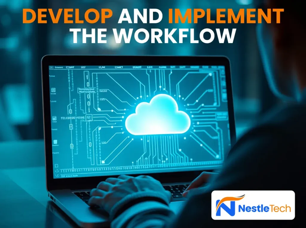 Develop and implement the workflow