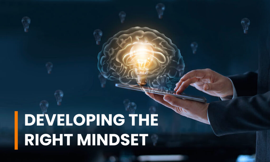 Developing the Right Mindset