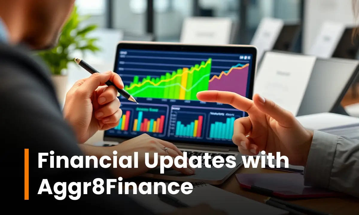 Financial Updates with Aggr8Finance Your Ultimate Guide to Smart Investing