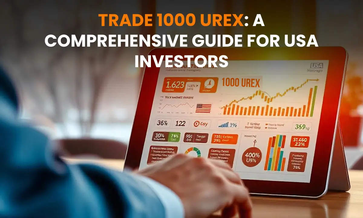 Trade 1000 UREX A Comprehensive Guide for USA Investors