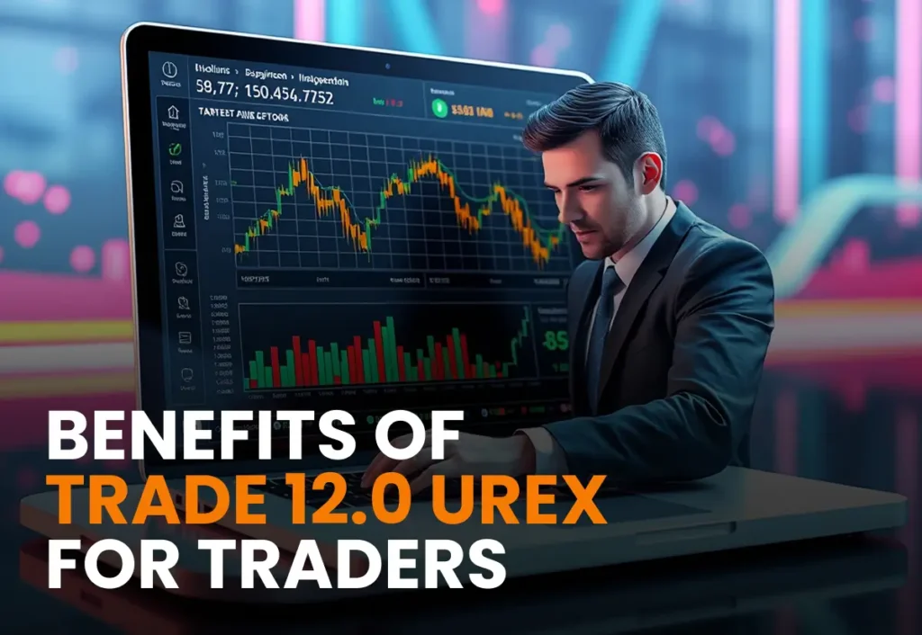 Benefits of Trade 12.0 Urex for Traders