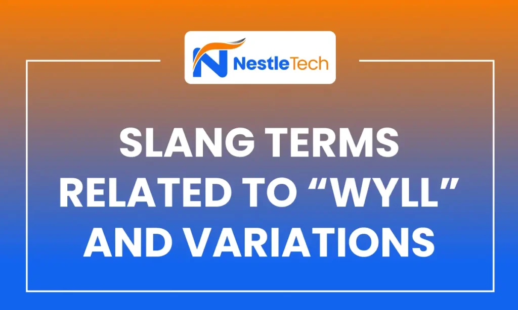 Slang Terms Related to “WYLL” and Variations